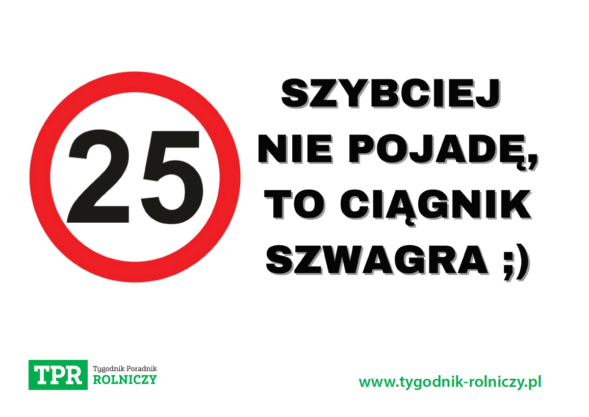 Naklejka - Szybciej nie pojadę, to ciągnik szwagra. Tygodnik Poradnik Rolniczy
