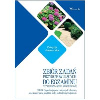 Zbiór zadań przygotowujących do egzaminu potwierdzającego kwalifikację OGR.04.
